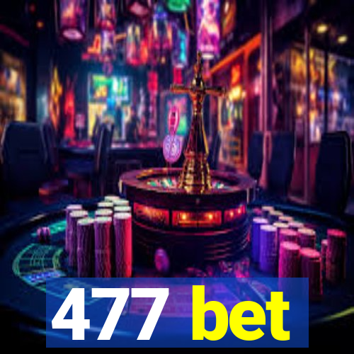 477 bet